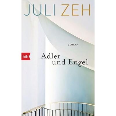 Zeh, Juli Adler und Engel: 72926 Zeh, Juli Adler und Engel: 72926