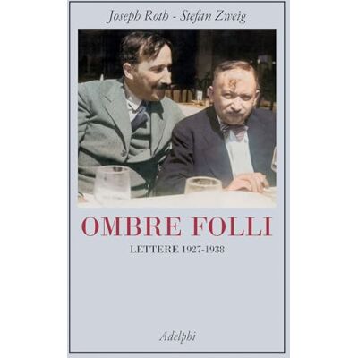 Roth Ombre folli. Lettere 1927-1938 (La collana dei casi) Roth Ombre folli. Lettere 1927-1938 (La collana dei casi)