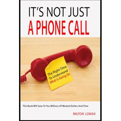 Milton IT'S NOT JUST A PHONE CALL: Written by a former insider. Learn exactly how phone scammers think — and how to stop them cold. Milton IT'S NOT JUST A PHONE CALL: Written by a former insider. Learn exactly how phone scammers think — and how to stop them cold.