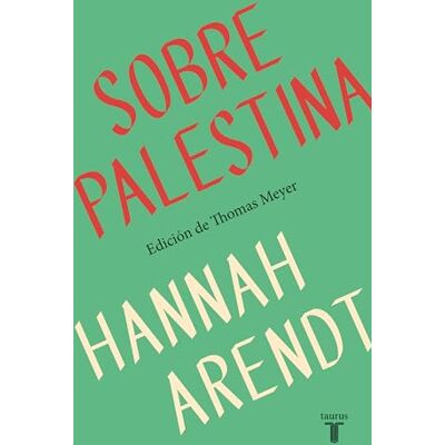 Arendt, Hannah Sobre Palestina (Pensamiento) Arendt, Hannah Sobre Palestina (Pensamiento)