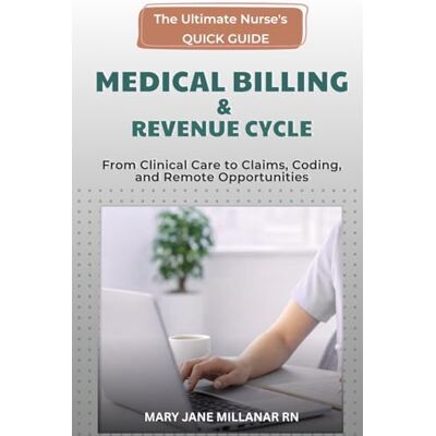 Jane Medical Billing & Revenue Cycle (The Ultimate Nurse's Quick Guide) Jane Medical Billing & Revenue Cycle (The Ultimate Nurse's Quick Guide)