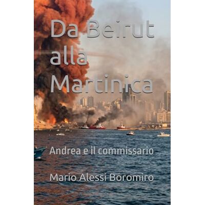 Alessi Da Beirut alla Martinica: Andrea e il commissario Alessi Da Beirut alla Martinica: Andrea e il commissario