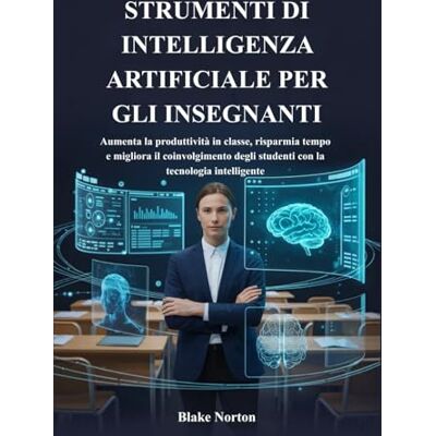 Symantec STRUMENTI DI INTELLIGENZA ARTIFICIALE PER GLI INSEGNANTI: Aumenta la produttività in classe, risparmia tempo e migliora il coinvolgimento degli studenti con la tecnologia intelligente Symantec STRUMENTI DI INTELLIGENZA ARTIFICIALE PER GLI INSEGNANTI: Aumenta la produttività in classe, risparmia tempo e migliora il coinvolgimento degli studenti con la tecnologia intelligente