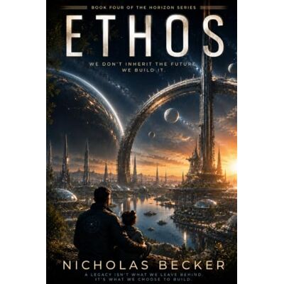 Becker Ethos: Horizon Book 4: 6 Becker Ethos: Horizon Book 4: 6