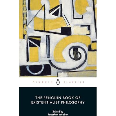 Various The Penguin Book of Existentialist Philosophy Various The Penguin Book of Existentialist Philosophy