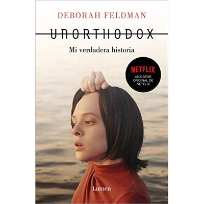 Feldman, Deborah Unorthodox: Mi verdadera historia (Narrativa) Feldman, Deborah Unorthodox: Mi verdadera historia (Narrativa)