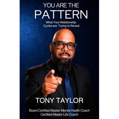 Taylor You Are the Pattern: What Your Relationship Cycles Are Trying to Reveal Taylor You Are the Pattern: What Your Relationship Cycles Are Trying to Reveal