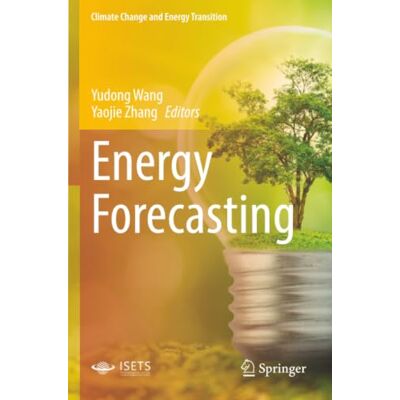 Springer Energy Forecasting (Climate Change and Energy Transition) Springer Energy Forecasting (Climate Change and Energy Transition)