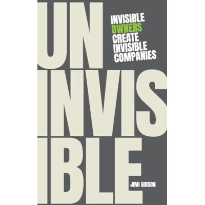 Gibson UNINVISIBLE: Invisible Owners Create Invisible Companies Gibson UNINVISIBLE: Invisible Owners Create Invisible Companies