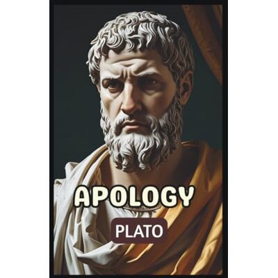 Plato Apology: Annotated Edition Plato Apology: Annotated Edition