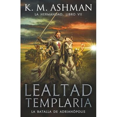 K&M La Hermandad – Libro VII: Lealtad templaria K&M La Hermandad – Libro VII: Lealtad templaria