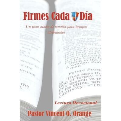 Vincent Firmes cada día: Un plan diario de batalla para tiempos atribulados Vincent Firmes cada día: Un plan diario de batalla para tiempos atribulados