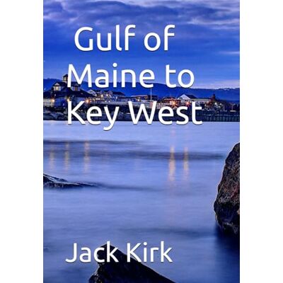 Kirk Gulf of Maine to Key West Kirk Gulf of Maine to Key West