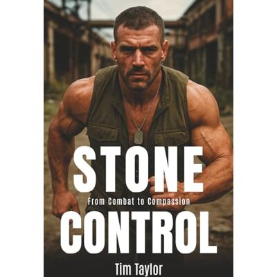 Taylor Stone – Control: From Combat to Compassion Taylor Stone – Control: From Combat to Compassion
