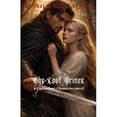 Taylor Clarembaut Chronicles: The Lost Prince Taylor Clarembaut Chronicles: The Lost Prince