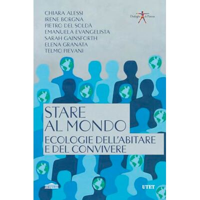 Alessi Stare al mondo. Ecologie dell'abitare e del convivere Alessi Stare al mondo. Ecologie dell'abitare e del convivere