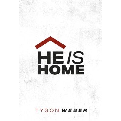 Weber He Is Home Weber He Is Home