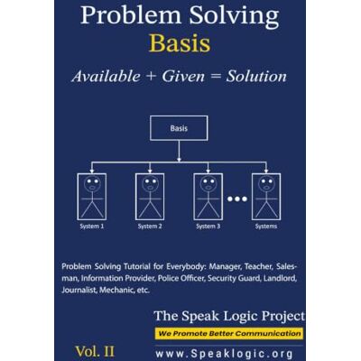 Pro-Ject Problem Solving Basis Available + Given = Solution, Vol. II: Problem Solving Tutorial for Everybody: Manager, Teacher, Salesman, Information Provider, ... Guard, Landlord, Journalist, Mechanic, etc. Pro-Ject Problem Solving Basis Available + Given = Solution, Vol. II: Problem Solving Tutorial for Everybody: Manager, Teacher, Salesman, Information Provider, ... Guard, Landlord, Journalist, Mechanic, etc.