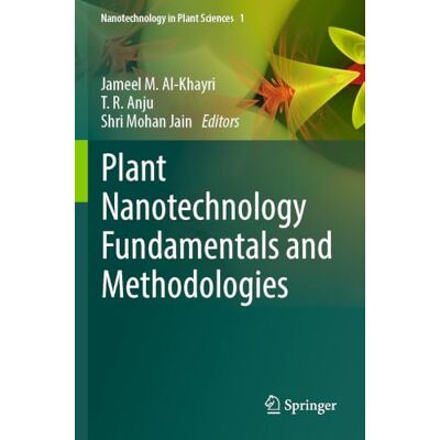 Springer Plant Nanotechnology Fundamentals and Methodologies: 1 (Nanotechnology in Plant Sciences) Springer Plant Nanotechnology Fundamentals and Methodologies: 1 (Nanotechnology in Plant Sciences)