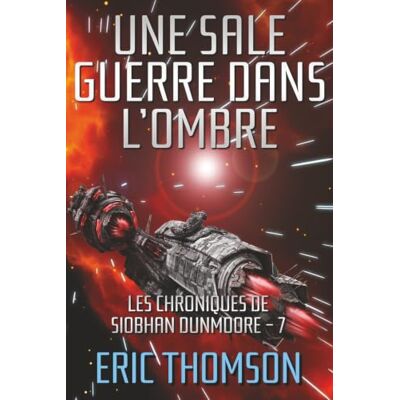 Thomson Une sale guerre dans l'ombre (Les chroniques de Siobhan Dunmoore) Thomson Une sale guerre dans l'ombre (Les chroniques de Siobhan Dunmoore)