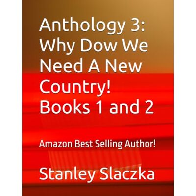 Stanley Anthology 3: Why Dow We Need A New Country! Books 1 and 2 Stanley Anthology 3: Why Dow We Need A New Country! Books 1 and 2