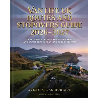 Avery VAN LIFE UK ROUTES AND STOPOVERS GUIDE 2026–2027: SCENIC DRIVES, HIDDEN OVERNIGHT SPOTS AND SMART TRAVEL PLANNING ACROSS BRITAIN Avery VAN LIFE UK ROUTES AND STOPOVERS GUIDE 2026–2027: SCENIC DRIVES, HIDDEN OVERNIGHT SPOTS AND SMART TRAVEL PLANNING ACROSS BRITAIN