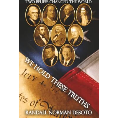 Norman WE HOLD THESE TRUTHS: The Two Beliefs That Still Hold the Power to Transform the Nation and the World Norman WE HOLD THESE TRUTHS: The Two Beliefs That Still Hold the Power to Transform the Nation and the World