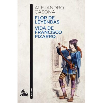 Casona, Alejandro Flor de leyendas / Vida de Francisco Pizarro: 2 (Contemporánea) Casona, Alejandro Flor de leyendas / Vida de Francisco Pizarro: 2 (Contemporánea)