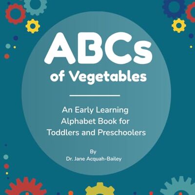 Jane ABCs of Vegetables: An Early Learning Alphabet Book for Toddlers and Preschoolers Jane ABCs of Vegetables: An Early Learning Alphabet Book for Toddlers and Preschoolers