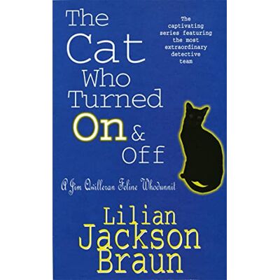 Braun The Cat Who Turned On & Off (The Cat Who… Mysteries, Book 3): A delightful feline crime novel for cat lovers everywhere Braun The Cat Who Turned On & Off (The Cat Who… Mysteries, Book 3): A delightful feline crime novel for cat lovers everywhere