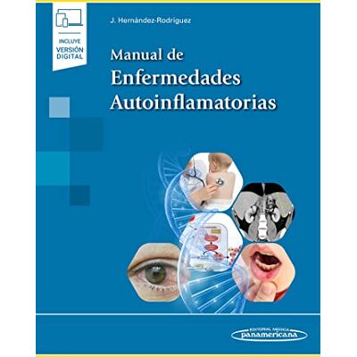 Hernández Rodríguez, José Manual de Enfermedades Autoinflamatorias (+ e-book) Hernández Rodríguez, José Manual de Enfermedades Autoinflamatorias (+ e-book)