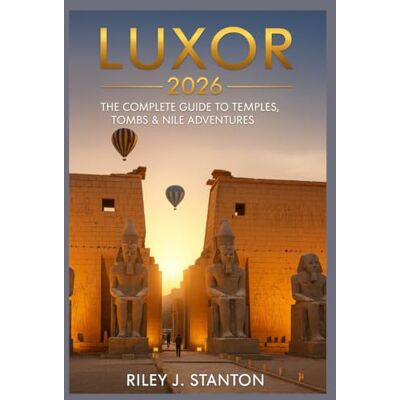Stanton Luxor 2026: The Complete Guide to Temples, Tombs & Nile Adventures Stanton Luxor 2026: The Complete Guide to Temples, Tombs & Nile Adventures
