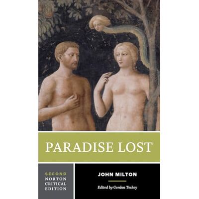 Milton Paradise Lost: A Norton Critical Edition: 0 Milton Paradise Lost: A Norton Critical Edition: 0