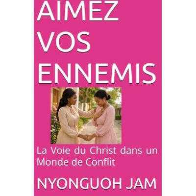 Roland AIMEZ VOS ENNEMIS: La Voie du Christ dans un Monde de Conflit Roland AIMEZ VOS ENNEMIS: La Voie du Christ dans un Monde de Conflit