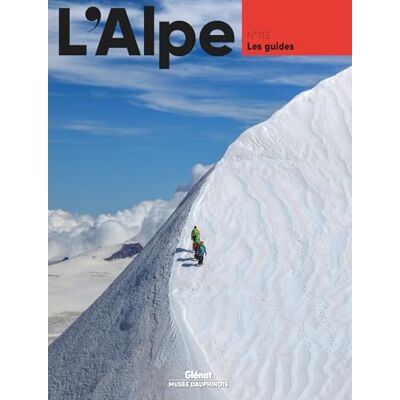 Collectif L'Alpe T113 Les guides: Les guides Collectif L'Alpe T113 Les guides: Les guides