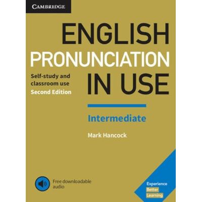 Hancock,Mark English Pronunciation in Use Intermediate. Second Edition. Book with Answers and Downloadable Audio. Hancock,Mark English Pronunciation in Use Intermediate. Second Edition. Book with Answers and Downloadable Audio.