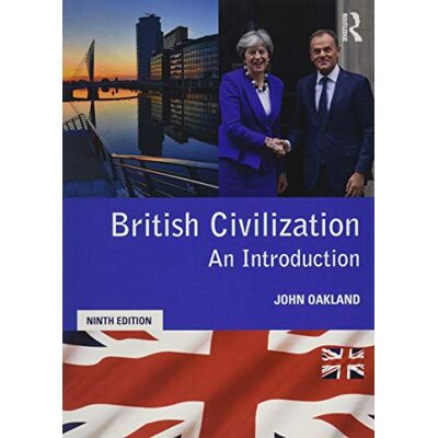 OAKLAND, JOHN BRITISH CIVILIZATION 9ED REV. UNED: An Introduction (MATERIAL DE APOYO-CULTURA GENERAL) OAKLAND, JOHN BRITISH CIVILIZATION 9ED REV. UNED: An Introduction (MATERIAL DE APOYO-CULTURA GENERAL)