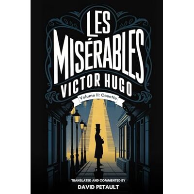 Victor Hugo Les Misérables Volume 2: A New Translation in Modern Accessible English Victor Hugo Les Misérables Volume 2: A New Translation in Modern Accessible English