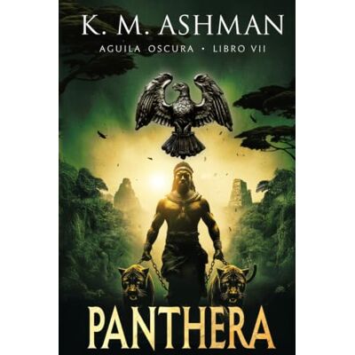K&M Panthera: Gli Exploratores – Libro VII (Aquila Oscura) K&M Panthera: Gli Exploratores – Libro VII (Aquila Oscura)