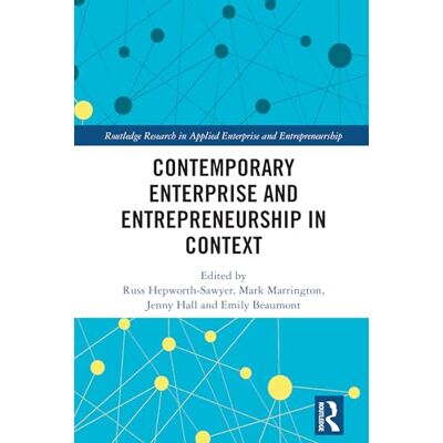 Routledge Contemporary Enterprise and Entrepreneurship in Context ( Research in Applied Enterprise and Entrepreneurship) Routledge Contemporary Enterprise and Entrepreneurship in Context ( Research in Applied Enterprise and Entrepreneurship)