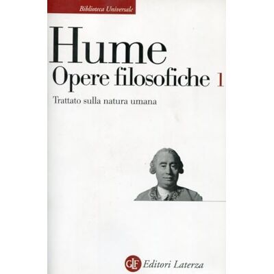 Hume, David Opere filosofiche. Trattato sulla natura umana (Vol. 1) (Biblioteca universale ) Hume, David Opere filosofiche. Trattato sulla natura umana (Vol. 1) (Biblioteca universale )