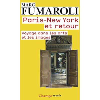 Fumaroli, Marc Paris New York et retour: Voyage dans les arts et les images (Journal 2007-2008) Fumaroli, Marc Paris New York et retour: Voyage dans les arts et les images (Journal 2007-2008)