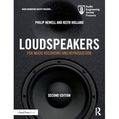 Newell, Philip Loudspeakers: For Music Recording and Reproduction (Audio Engineering Society Presents) Newell, Philip Loudspeakers: For Music Recording and Reproduction (Audio Engineering Society Presents)