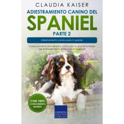 Kaiser Adiestramiento canino del spaniel parte 2: Cómo construir una relación única con tu spaniel a través del entrenamiento enfocado a objetivos. Kaiser Adiestramiento canino del spaniel parte 2: Cómo construir una relación única con tu spaniel a través del entrenamiento enfocado a objetivos.
