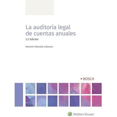 Antonio Valmaña Cabanes La auditoría legal de cuentas anuales (2ª edición) (SIN COLECCION) Antonio Valmaña Cabanes La auditoría legal de cuentas anuales (2ª edición) (SIN COLECCION)