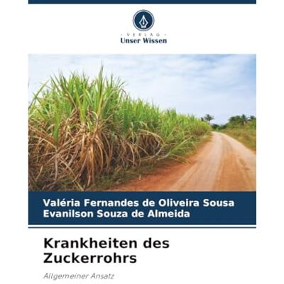 Fernandes Krankheiten des Zuckerrohrs: Allgemeiner Ansatz Fernandes Krankheiten des Zuckerrohrs: Allgemeiner Ansatz