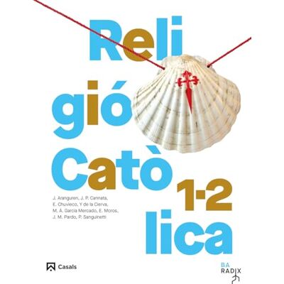 Varios Religió Catòlica 1-2 Batxillerat RADIX (RADIX CAT) Varios Religió Catòlica 1-2 Batxillerat RADIX (RADIX CAT)