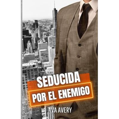 Avery Seducida por el enemigo: El trato millonario (Los irresistibles abogados multimillonarios de Nueva York) Avery Seducida por el enemigo: El trato millonario (Los irresistibles abogados multimillonarios de Nueva York)