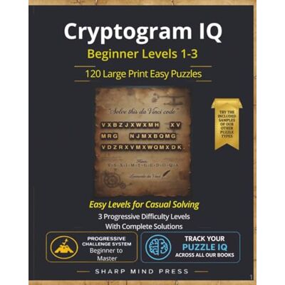 Cryptogram IQ Easy: Beginner Levels 1-3 120 Large Print Cryptogram Puzzles for Adults with Solutions: Decode Famous Quotes & Sharpen Your Mind 3 ... Levels with Hints Puzzle IQ Series Vol. 3 Cryptogram IQ Easy: Beginner Levels 1-3 120 Large Print Cryptogram Puzzles for Adults with Solutions: Decode Famous Quotes & Sharpen Your Mind 3 ... Levels with Hints Puzzle IQ Series Vol. 3