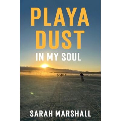 Marshall Playa Dust In My Soul: A Story Remembered, Reimagined, and Finally Told Marshall Playa Dust In My Soul: A Story Remembered, Reimagined, and Finally Told